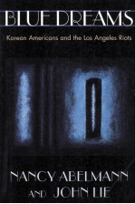 BLUE DREAMS:KOREAN AMERICANS AND THE LOS ANGELES RIOTS