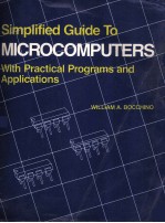 SIMPLIFIED GUIDE TO MICROCOMPUTERS:With Practical Programs and Applications