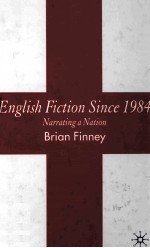 English Fiction Since 1984 Narrating a Nation