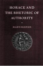 HORACE AND THE RHETORIC OF AUTHORITY