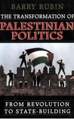 THE TRANSFORMATION OF PALESTINIAN POLITICS FROM REVOLUTION TO STATE-BUILDING