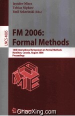 Lecture Notes in Computer Science 4085 FM 2006:Formal Methods 14th International Symposium on Formal