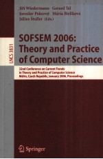 Lecture Notes in Computer Science 3831 SOFSEM 2006:Theory and Practice of Computer Science 32nd Conf