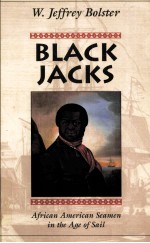 BLACK JACKS:AFRICAN AMERICAN SEAMEN IN THE AGE OF SAIL