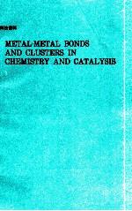 METAL-METAL BONDS AND CLUSTERS IN CHEMISTRY AND CATALYSIS