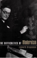 THE DIFFICULTIES OF Modernism