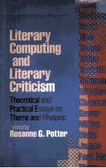 Literary Computing and Literary Criticism Theoretical and Practical Essays on Theme and Rhetoric