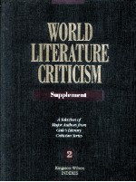 WORLD LITERATURE CRITICISM Supplement A Selection of Major Authors from Gale's Literary Criticism Se