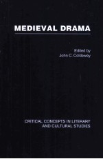 MEDIEVAL DRAMA Critical Concepts in Literary and Cultural Studies Volume II English cycle plays:stud