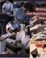 WRITING AND REPORTING NEWS:A COACHING METHOD FOURTH EDITION