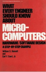 WHAT EVERY ENGINEER SHOULD KNOW ABOUT MICROCOMPUTERS Hardware/Software Design A Step-by-Step Example