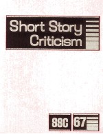 Short Story Criticism Volume 67