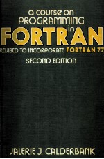 A Course on Programming in FORTRAN Revised to Incorporate FORTRAN 77 Second Edition