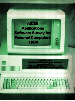 AIChE Applications Software Survey for Personal Computers 1984