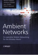 Ambient Networks CO-OPERATIVE MOBILE NETWORKING FOR THE WIRELESS WORLD