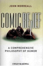 Comic Relief A Comprehensive Philosophy of Humor