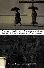 Cosmopolitan Geographies NEW LOCATIONS IN LITERATURE AND CULTURE