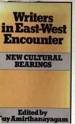 WRITERS IN EAST-WEST ENCOUNTER New Cultural Bearings