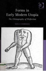 Forms in Early Modern Utopia The Ethnography of Perfection