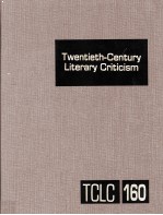 Twentieth-Century Literary Criticism Volume 160