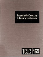 Twentieth-Century Literary Criticism Volume 165