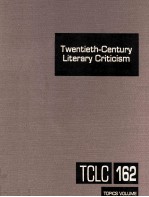 Twentieth-Century Literary Criticism Volume 162