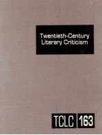 Twentieth-Century Literary Criticism Volume 163