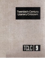 Twentieth-Century Literary Criticism Volume 9