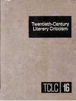 Twentieth-Century Literary Criticism Volume 16