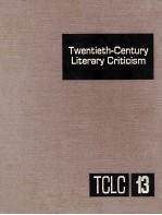 Twentieth-Century Literary Criticism Volume 13