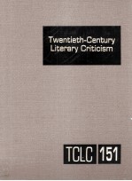 Twentieth-Century Literary Criticism Volume 151