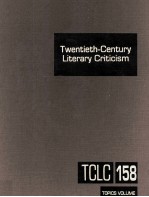 Twentieth-Century Literary Criticism Volume 158