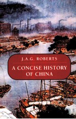 A CONCISE HISTORY OF CHINA