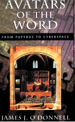 AVATARS OF THE WORD:FROM PAPYRUS TO CYBERSPACE