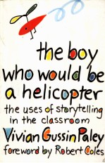 THE BOY WHO WOULD BE A HELICOPTER