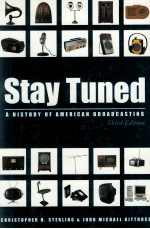 STAY TUNED A HISTORY OF AMERICAN BROADCASTING THIRD EDITION