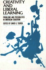 CREATIVETY AND LIBERAL LEARNING PROBLEMS AND POSSIBILITIES IN AMERICAN EDUCATION