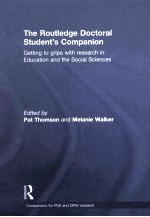 THE ROUTLEDGE DOCTORAL STUDENT'S COMPANION GETTING TO GRIPS WITH RESEARCH IN EDUCATION AND THE SOCIA