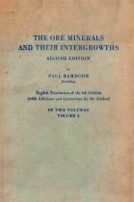 THE ORE MINEARLS AND THEIR INTERGROWTHS SECOND EDITION IN TWO VOLUMES VOLUME 1