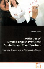 ATTITUDES OF LIMITED ENGLISH PROFICIENT STUDENTS AND THEIR TEACHERS LEARNING ENVIRONMENT IN MATHEMAT