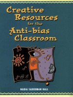 CREATIVE RESOURCES FOR THE ANTI-BIAS CLASSROOM