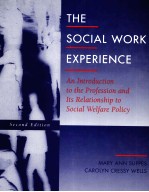 THE SOCIAL WORK EXPERIENCE AN INTRODUCTION TO THE PROFESSION AND ITS RELATIONSHIP TO SOCIAL WELFARE