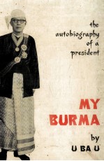 My Burma The Autobiography of a President