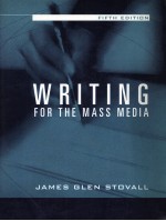 WRITING FOR THE MASS MEDIA FIFTH EDITION