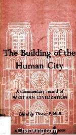 The Building of The Human City A Documentary Record of Western Civilization