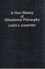 A NEW HISTORY OF EDUCATIONAL PHILOSOPHY CONTRIBUTIONS TO THE STUDY OF EDUCATION