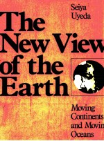 THE NEW VIEW OF THE EARTH MOVING CONTINETS AND MOVIN OCEANS