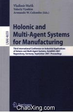 Lecture Notes in Artificial Intelligence 4659 Holonic and Multi-Agent Systems for Manufacturing Thir