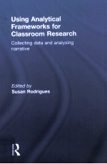 Using Analytical Frameworks for Classroom Research Collecting data and analysing narrative