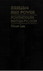 Realism and Power Postmodern British Fiction